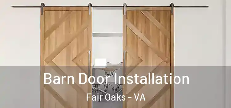 Barn Door Installation Fair Oaks - VA