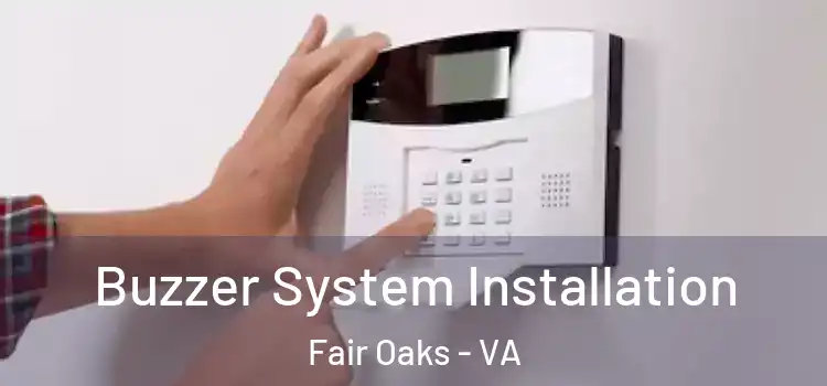 Buzzer System Installation Fair Oaks - VA