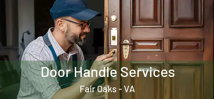 Door Handle Services Fair Oaks - VA