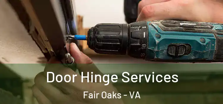 Door Hinge Services Fair Oaks - VA
