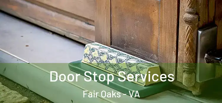 Door Stop Services Fair Oaks - VA