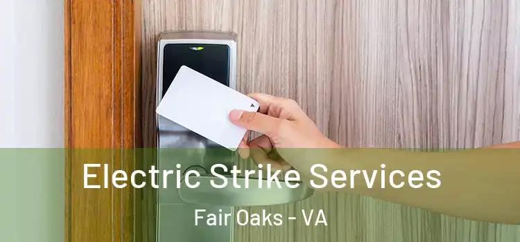 Electric Strike Services Fair Oaks - VA